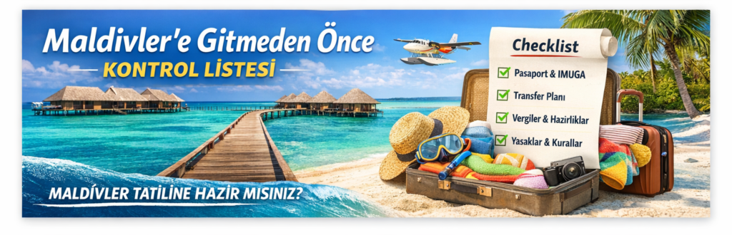 Maldivler’e Gitmeden Önce Hazırlık Listesi